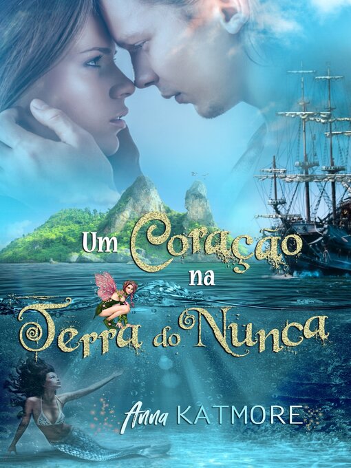Title details for Um Coração Na Terra Do Nunca by Anna Katmore - Available